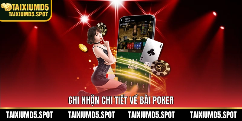 Ghi nhận chi tiết về bài Poker