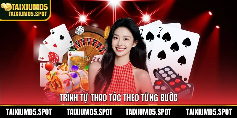 Trình tự thao tác theo từng bước